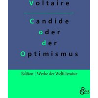Candide oder der Optimismus: Die beste aller Welten (Edition Werke der Weltliteratur)