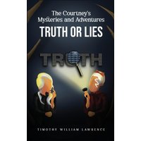 The Courtney's Mysteries and Adventures: Truth or Lies - The Courtney's Mysteries and Adventures: Truth or Lies - jetzt bei oelder-buchhandlung.de kaufen