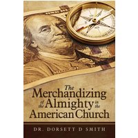 The Merchandizing of the Almighty in the American Church - The Merchandizing of the Almighty in the American Church - jetzt bei oelder-buchhandlung.de kaufen