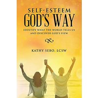Self-Esteem God's Way: Identify What the World Tells Us and Discover God's View - Self-Esteem God's Way: Identify What the World Tells Us and Discover God's View - jetzt bei oelder-buchhandlung.de kaufen