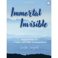 Immortal, Invisible: Hymn Settings for 2 Violins with Piano Accompaniment: Hymn Arrangements for 2 Violins with Piano Accompaniment - Immortal, Invisible: Hymn Settings for 2 Violins with Piano Accompaniment: Hymn Arrangements for 2 Violins with Piano Accompaniment - jetzt bei oelder-buchhandlung.de kaufen