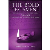 The Bold Testament: Beginner’s Guide to the Hebrew Bible, Volume I: Interpretive & Theological Approach - The Bold Testament: Beginner’s Guide to the Hebrew Bible, Volume I: Interpretive & Theological Approach - jetzt bei oelder-buchhandlung.de kaufen