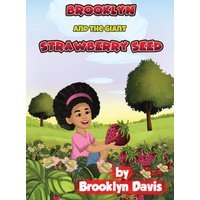 Brooklyn and the Giant Strawberry Seed - Brooklyn and the Giant Strawberry Seed - jetzt bei oelder-buchhandlung.de kaufen