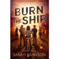 Burn the Ship (Pirates of New Earth, Band 3) - Burn the Ship (Pirates of New Earth, Band 3) - jetzt bei oelder-buchhandlung.de kaufen