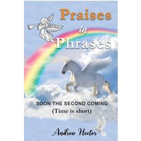 Praises in Phrases: Soon The Second Coming (Time is Short) - Praises in Phrases: Soon The Second Coming (Time is Short) - jetzt bei oelder-buchhandlung.de kaufen