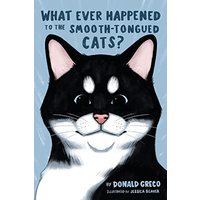 What Ever Happened to the Smooth-Tongued Cats? - What Ever Happened to the Smooth-Tongued Cats? - jetzt bei oelder-buchhandlung.de kaufen
