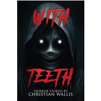 With Teeth: Stories of Horror and the Supernatural (Never Sleep Again) - With Teeth: Stories of Horror and the Supernatural (Never Sleep Again) - jetzt bei oelder-buchhandlung.de kaufen