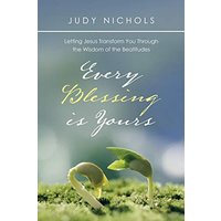 Every Blessing Is Yours: Letting Jesus Transform You Through the Wisdom of the Beatitudes - Every Blessing Is Yours: Letting Jesus Transform You Through the Wisdom of the Beatitudes - jetzt bei oelder-buchhandlung.de kaufen