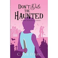 Don't Date the Haunted: A Dark Romantic Comedy (Haunted Romance) - Don't Date the Haunted: A Dark Romantic Comedy (Haunted Romance) - jetzt bei oelder-buchhandlung.de kaufen