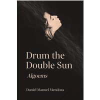 Drum the Double Sun: Algoems - Drum the Double Sun: Algoems - jetzt bei oelder-buchhandlung.de kaufen