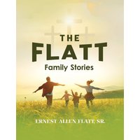 The Flatt Family Stories - The Flatt Family Stories - jetzt bei oelder-buchhandlung.de kaufen