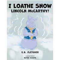 I Loathe Snow, Lincoln McCarthy! - I Loathe Snow, Lincoln McCarthy! - jetzt bei oelder-buchhandlung.de kaufen