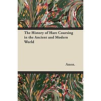 The History of Hare Coursing in the Ancient and Modern World