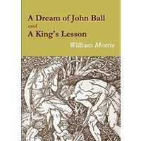 A Dream of John Ball and A King's Lesson