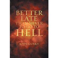 Better Late than Never to Go to Hell - Better Late than Never to Go to Hell - jetzt bei oelder-buchhandlung.de kaufen