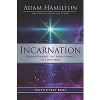 Incarnation Youth Study Book: Rediscovering the Significance of Christmas