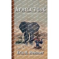 Africa Tusk: an adventure novel - Africa Tusk: an adventure novel - jetzt bei oelder-buchhandlung.de kaufen