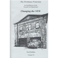 The Firehouse Fraternity: An Oral History of the Newark Fire Department Volume VI Changing the NFD - The Firehouse Fraternity: An Oral History of the Newark Fire Department Volume VI Changing the NFD - jetzt bei oelder-buchhandlung.de kaufen