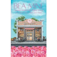 Bea Mine: A Small-Town Sweet Valentine's Romance (Sweet Nothings Bake Shop, Band 1) - Bea Mine: A Small-Town Sweet Valentine's Romance (Sweet Nothings Bake Shop, Band 1) - jetzt bei oelder-buchhandlung.de kaufen