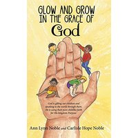Glow and Grow in the Grace of God - Glow and Grow in the Grace of God - jetzt bei oelder-buchhandlung.de kaufen