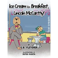 Ice Cream for Breakfast, Lincoln McCarthy! - Ice Cream for Breakfast, Lincoln McCarthy! - jetzt bei oelder-buchhandlung.de kaufen