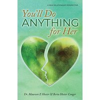 You'll Do Anything for Her: A New Relationship Perspective - You'll Do Anything for Her: A New Relationship Perspective - jetzt bei oelder-buchhandlung.de kaufen