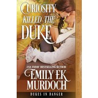Curiosity Killed the Duke (Dukes in Danger) - Curiosity Killed the Duke (Dukes in Danger) - jetzt bei oelder-buchhandlung.de kaufen
