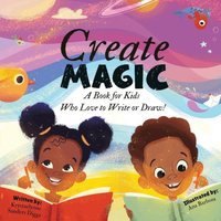 Create Magic: A Book for Kids Who Love to Write or Draw - Create Magic: A Book for Kids Who Love to Write or Draw - jetzt bei oelder-buchhandlung.de kaufen