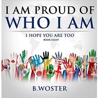 I Am Proud of Who I Am: I hope you are too (Book Eight) - I Am Proud of Who I Am: I hope you are too (Book Eight) - jetzt bei oelder-buchhandlung.de kaufen