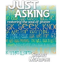 Just Asking: Restoring the Soul of Prayer - Just Asking: Restoring the Soul of Prayer - jetzt bei oelder-buchhandlung.de kaufen