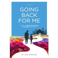 Going Back for Me: A Story of Rescue, Reclamation, and Release from Shame - Going Back for Me: A Story of Rescue, Reclamation, and Release from Shame - jetzt bei oelder-buchhandlung.de kaufen