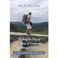 Walking the Way of St. James of Compostela Through Poetry: 40 Days of Solidarity with the Soul - Walking the Way of St. James of Compostela Through Poetry: 40 Days of Solidarity with the Soul - jetzt bei oelder-buchhandlung.de kaufen