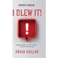 I Blew it! Study Guide: The biggest mistakes I've made in ministry . . . and how you can avoid them - I Blew it! Study Guide: The biggest mistakes I've made in ministry . . . and how you can avoid them - jetzt bei oelder-buchhandlung.de kaufen