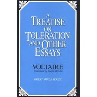 A Treatise on Toleration and Other Essays (Great Minds Series)