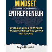MINDSET OF AN ENTREPRENEUR: Strategies, Skills, and Mindset for Achieving Business Growth and Success - MINDSET OF AN ENTREPRENEUR: Strategies, Skills, and Mindset for Achieving Business Growth and Success - jetzt bei oelder-buchhandlung.de kaufen