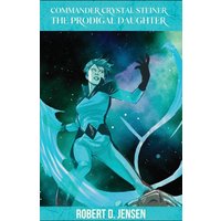 Commander Crystal Steiner, The Prodigal Daughter - Commander Crystal Steiner, The Prodigal Daughter - jetzt bei oelder-buchhandlung.de kaufen