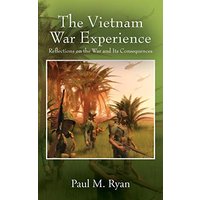 The Vietnam War Experience: Reflections on the War and Its Consequences - The Vietnam War Experience: Reflections on the War and Its Consequences - jetzt bei oelder-buchhandlung.de kaufen