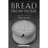Bread from Home: A Collection of Short Stories - Bread from Home: A Collection of Short Stories - jetzt bei oelder-buchhandlung.de kaufen