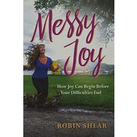 Messy Joy: How Joy Can Begin Before Your Difficulties End - Messy Joy: How Joy Can Begin Before Your Difficulties End - jetzt bei oelder-buchhandlung.de kaufen