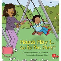Mama May I... Go to the Park? - Mama May I... Go to the Park? - jetzt bei oelder-buchhandlung.de kaufen