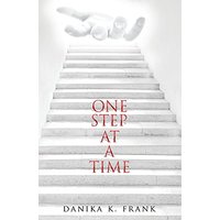One Step at a Time: A Twelve Step Biblical Guide for Recovery - One Step at a Time: A Twelve Step Biblical Guide for Recovery - jetzt bei oelder-buchhandlung.de kaufen