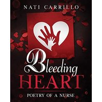 A Bleeding Heart: Poetry of a Nurse - A Bleeding Heart: Poetry of a Nurse - jetzt bei oelder-buchhandlung.de kaufen