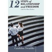 12 Steps of Relationship and Freedom: Call No Man Father - 12 Steps of Relationship and Freedom: Call No Man Father - jetzt bei oelder-buchhandlung.de kaufen