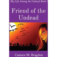 Friend of the Undead: My Life Among the Undead: Book 1 - Friend of the Undead: My Life Among the Undead: Book 1 - jetzt bei oelder-buchhandlung.de kaufen