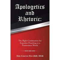 Apologetics and Rhetoric: : The Right Combination for Expositor Preaching to a Postmodern World - Apologetics and Rhetoric: : The Right Combination for Expositor Preaching to a Postmodern World - jetzt bei oelder-buchhandlung.de kaufen