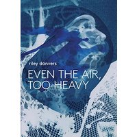 Even the Air, Too Heavy - Even the Air, Too Heavy - jetzt bei oelder-buchhandlung.de kaufen