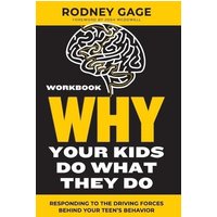 Why Your Kids Do What They Do - Workbook: Responding to the Driving Forces Behind Your Teen's Behavior - Why Your Kids Do What They Do - Workbook: Responding to the Driving Forces Behind Your Teen's Behavior - jetzt bei oelder-buchhandlung.de kaufen