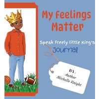 My Feelings Matter: Speak Freely Little Kings Journal - My Feelings Matter: Speak Freely Little Kings Journal - jetzt bei oelder-buchhandlung.de kaufen
