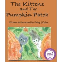 The Kittens and the Pumpkin Patch (Mikey, Greta & Friends) - The Kittens and the Pumpkin Patch (Mikey, Greta & Friends) - jetzt bei oelder-buchhandlung.de kaufen