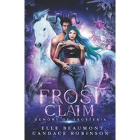 Frost Claim (Demons of Frosteria, Band 1) - Frost Claim (Demons of Frosteria, Band 1) - jetzt bei oelder-buchhandlung.de kaufen